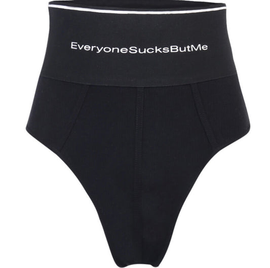 Everyone Sucks But Me Underwear
