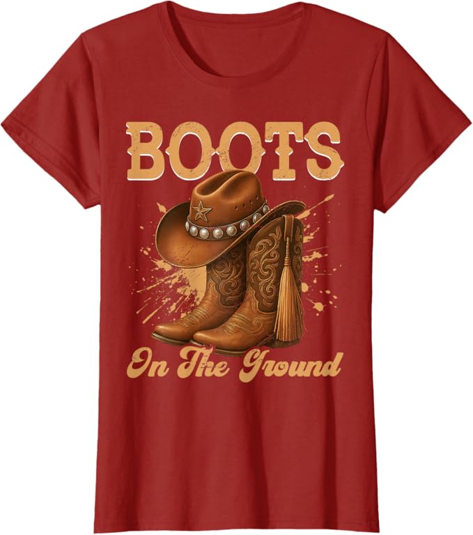Boots On The Ground Cowboy Boots Rodeo Western Cowgirl T-Shirt