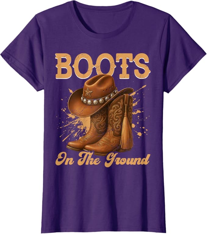 Boots On The Ground Cowboy Boots Rodeo Western Cowgirl T-Shirt