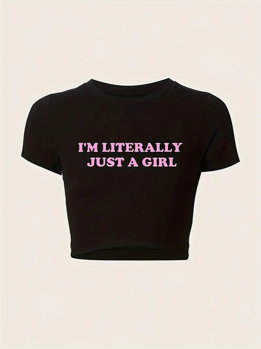 Women's Short Sleeve Graphic Print Crop Top "I'm Literally Just A Girl"